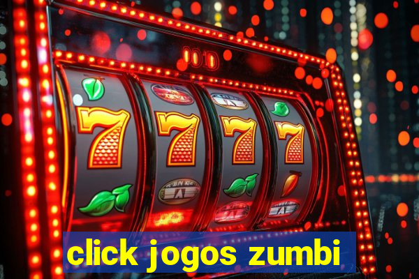 click jogos zumbi